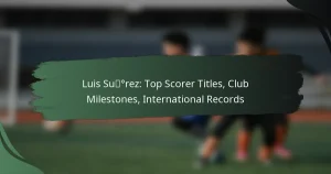Luis Suárez: Top Scorer Titles, Club Milestones, International Records