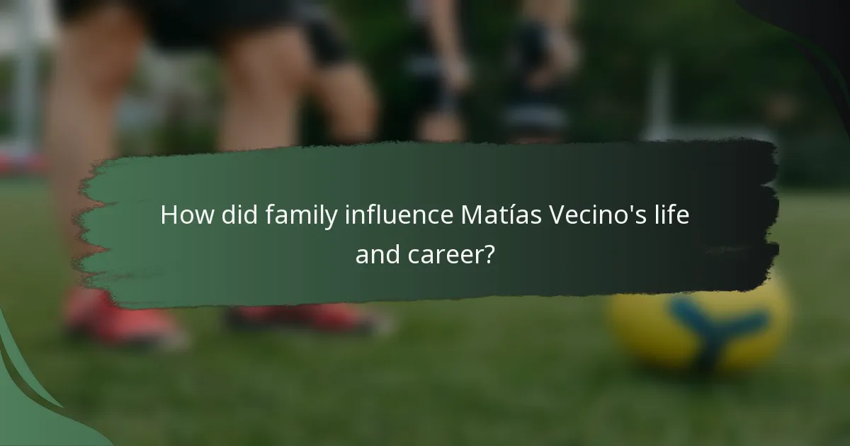 How did family influence Matías Vecino's life and career?
