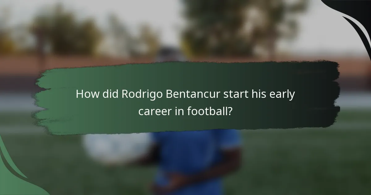 How did Rodrigo Bentancur start his early career in football?
