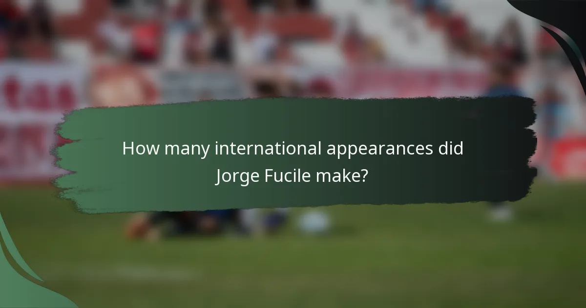 How many international appearances did Jorge Fucile make?
