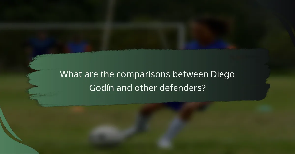 What are the comparisons between Diego Godín and other defenders?