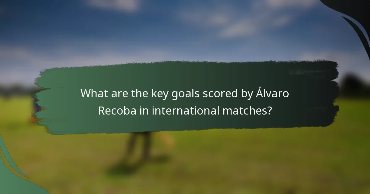 What are the key goals scored by Álvaro Recoba in international matches?