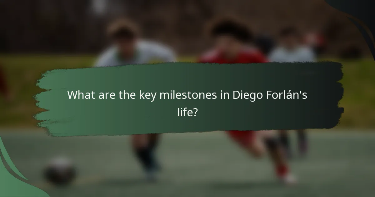 What are the key milestones in Diego Forlán's life?