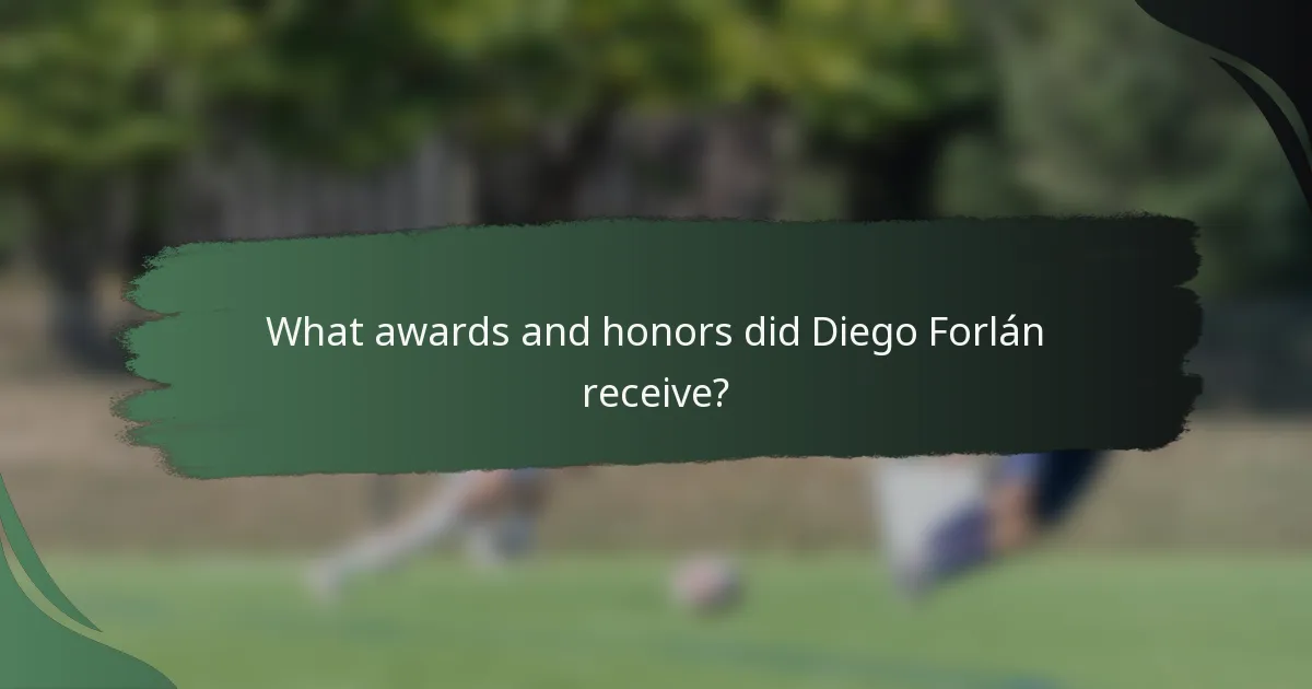 What awards and honors did Diego Forlán receive?
