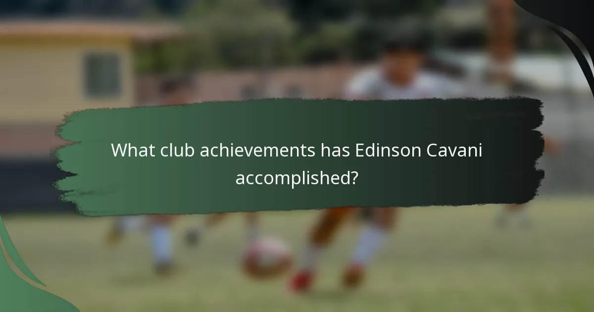What club achievements has Edinson Cavani accomplished?