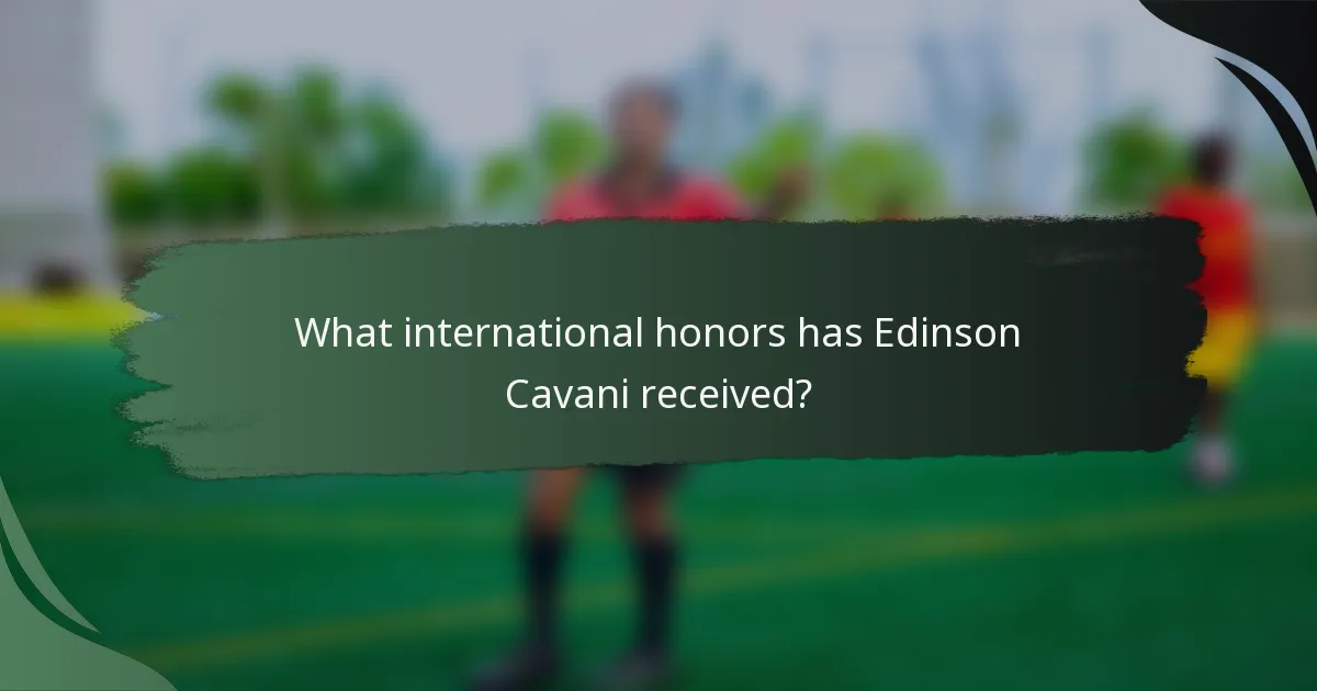 What international honors has Edinson Cavani received?