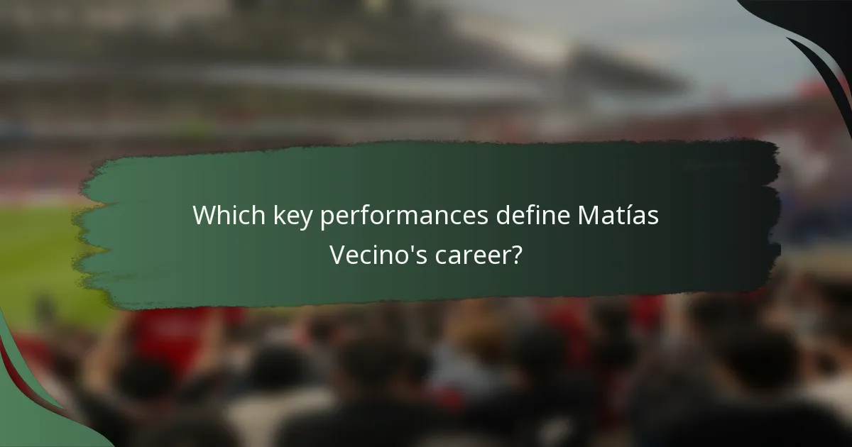 Which key performances define Matías Vecino's career?