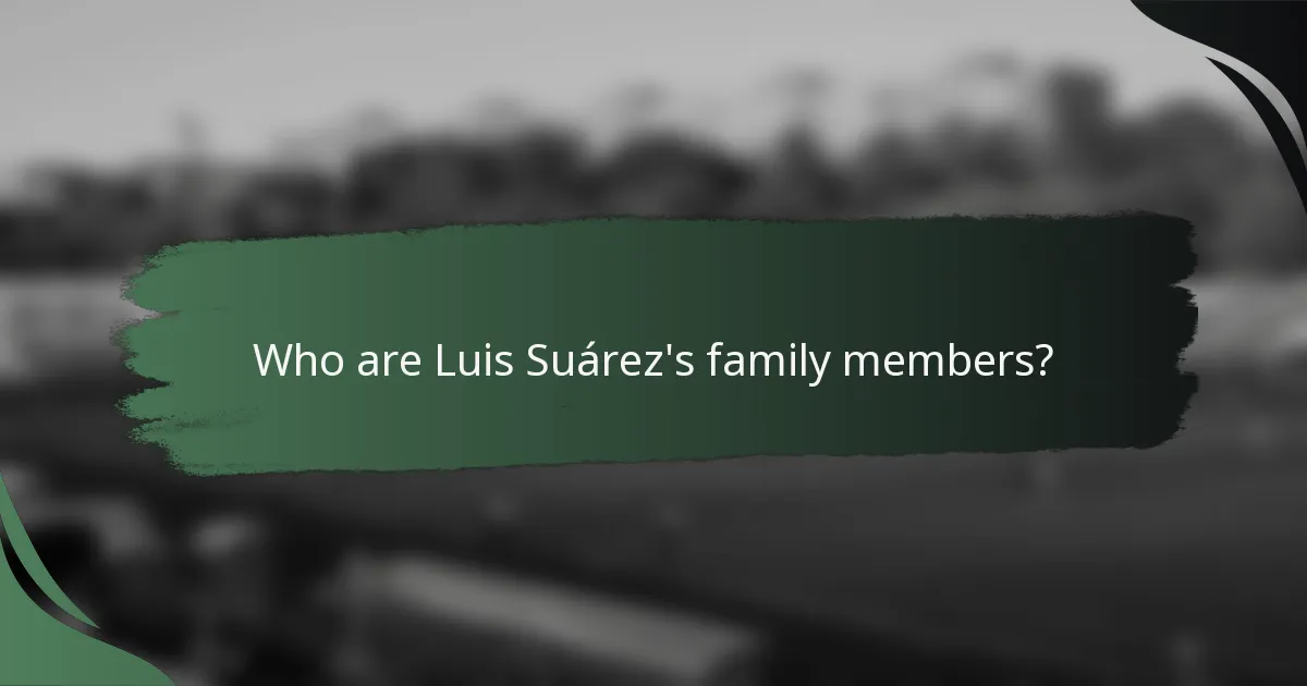 Who are Luis Suárez's family members?