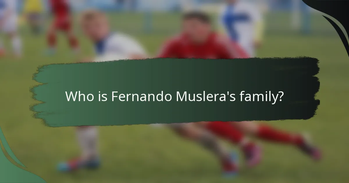 Who is Fernando Muslera's family?